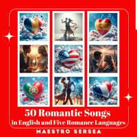 50 Romantic Songs in English and Five Romance Languages