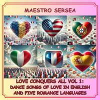 Love Conquers All Vol 1: Dance Songs of Love in English and Five Romance Languages